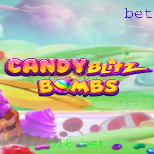 CandyBlitzBombs: Descubra o Fenômeno Atraente dos Jogos de Apostas com 518 Bet