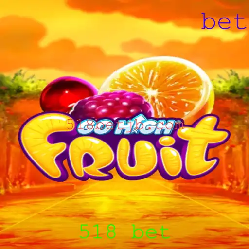 GoHighFruit: Descubra o Jogo de Apostas que Está Conquistando o Público com 518 Bet
